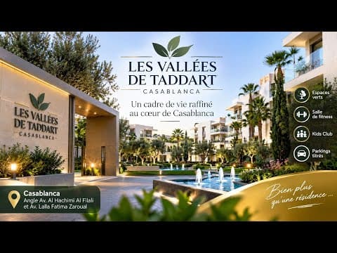 Les Vallées de Taddart| سكن راقي في قلب الدار البيضاء 1
