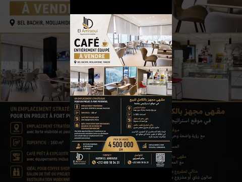 🏆 À VENDRE — CAFÉ ENTIÈREMENT ÉQUIPÉ À TANGER ☕️ 1